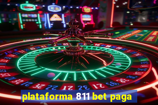 plataforma 811 bet paga